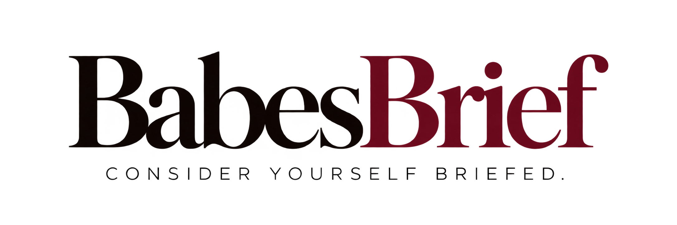 BabesBrief — Consider yourself briefed.